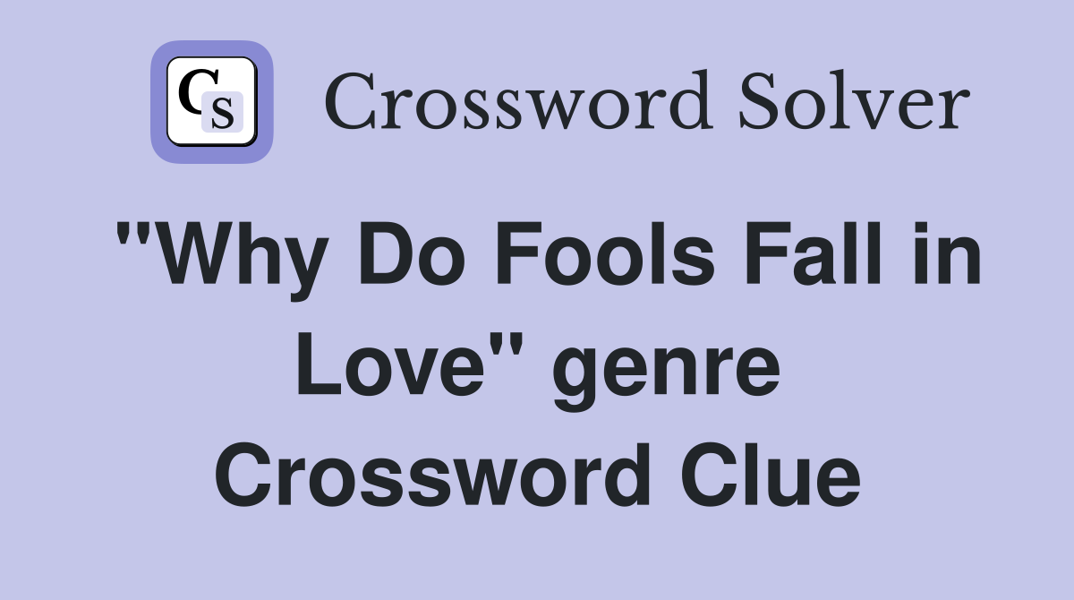 "Why Do Fools Fall in Love" genre Crossword Clue Answers Crossword